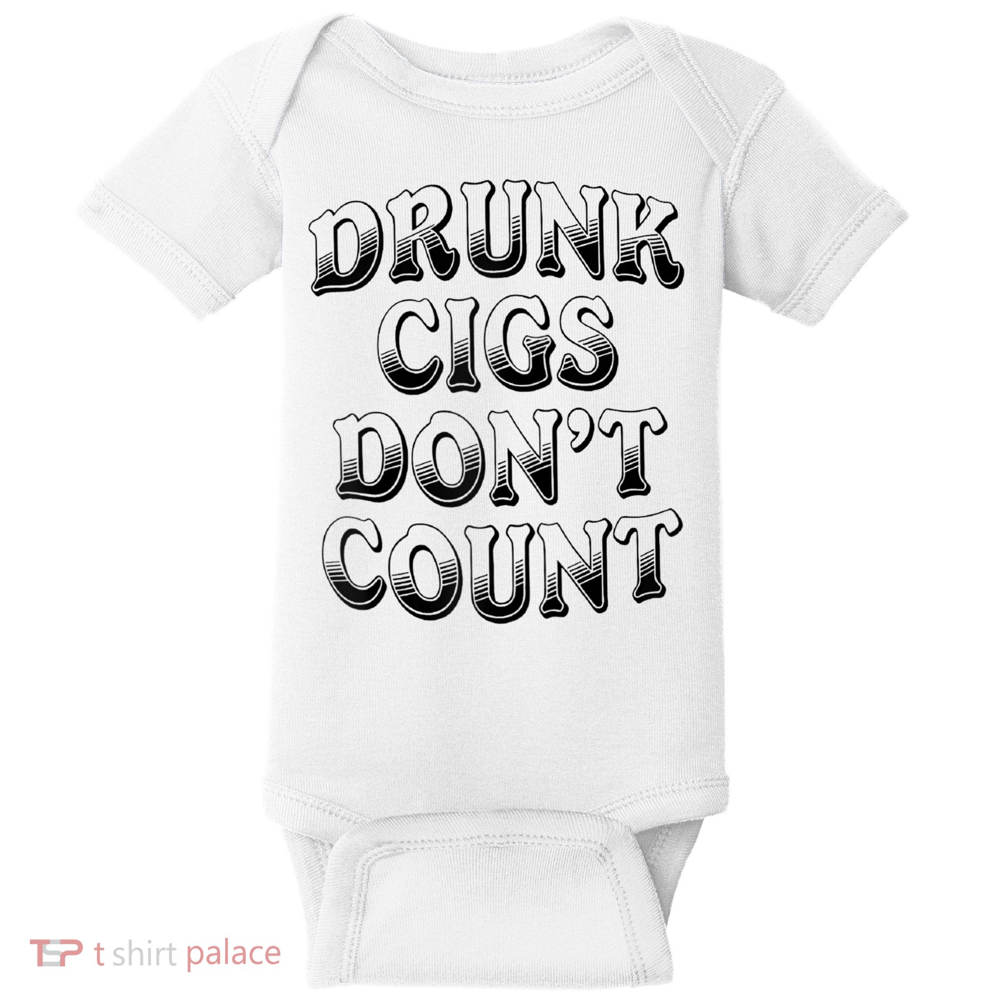 Drunk Cigs Don't Count Baby Bodysuit
