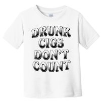 Drunk Cigs Don't Count Toddler T-Shirt