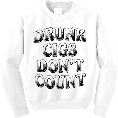 Drunk Cigs Don't Count Kids Sweatshirt