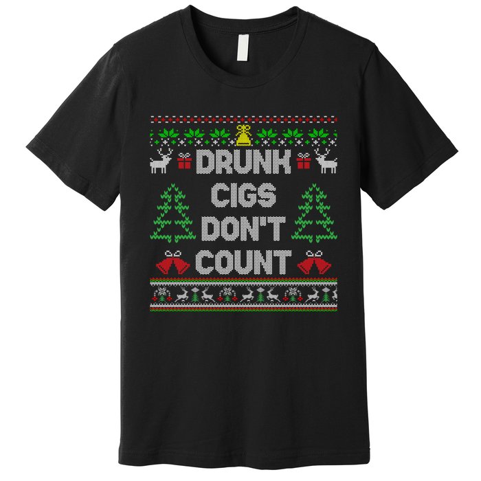 Drunk Cigs Dont Count Ugly Christmas Sweater Premium T-Shirt