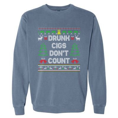 Drunk Cigs Dont Count Ugly Christmas Sweater Garment-Dyed Sweatshirt