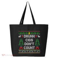 Drunk Cigs DonT Count Ugly Christmas Gift 25L Jumbo Tote