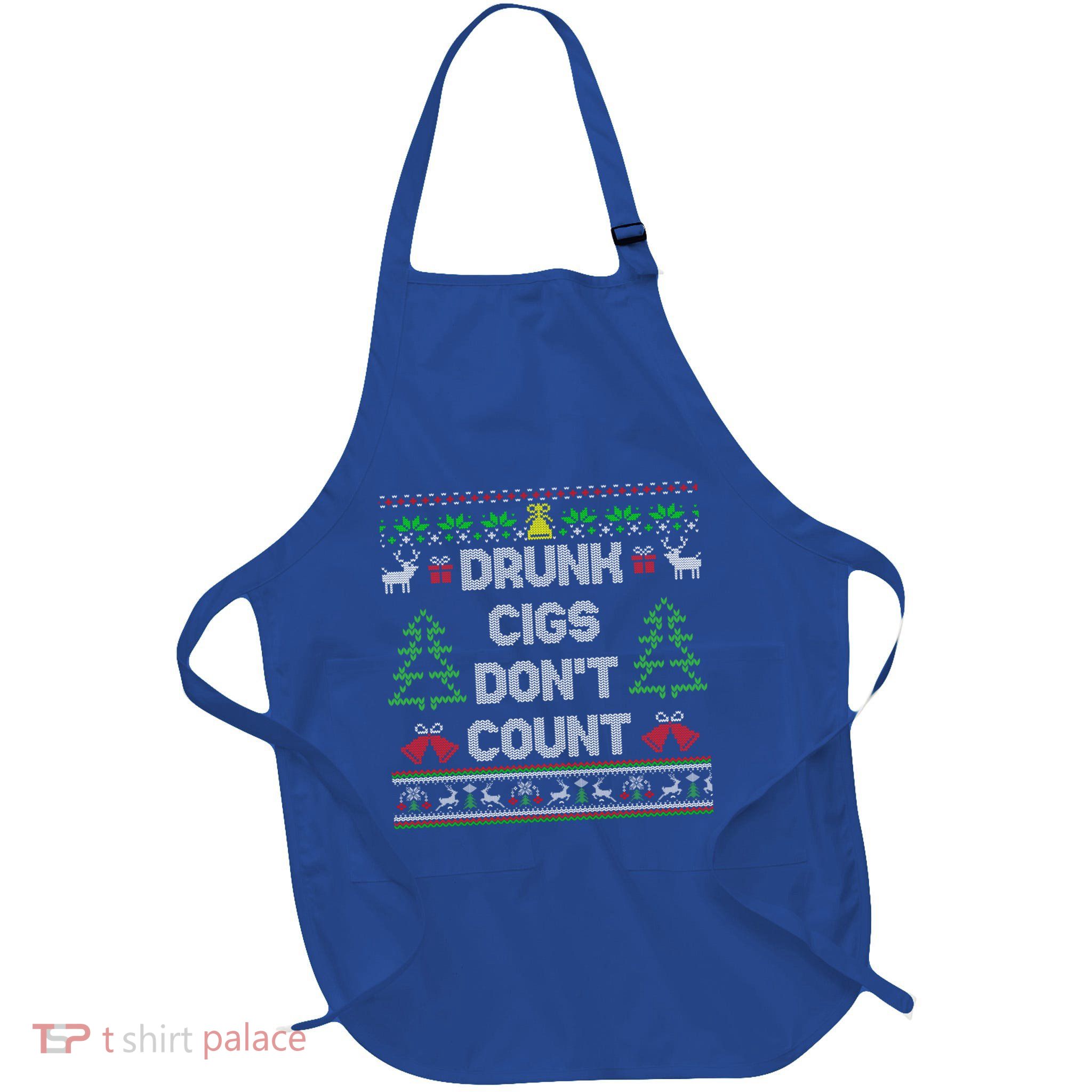 Drunk Cigs DonT Count Ugly Christmas Gift Apron