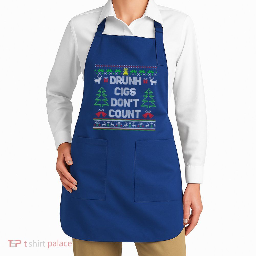 Drunk Cigs DonT Count Ugly Christmas Gift Apron