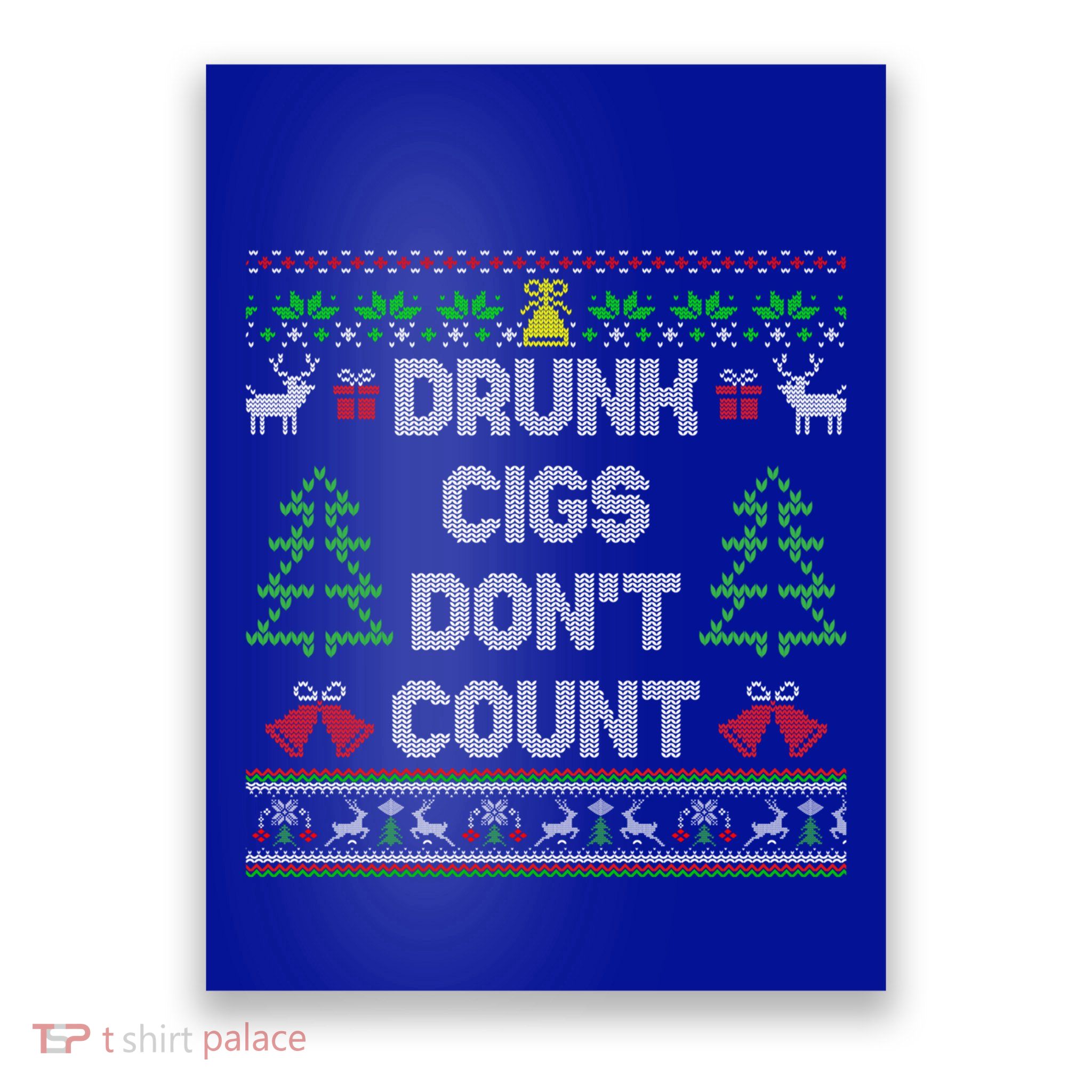 Drunk Cigs DonT Count Ugly Christmas Gift Poster