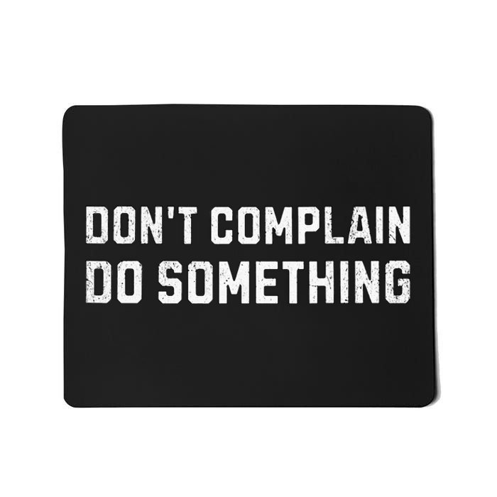 DonT Complain Do Something Kamala Harris Tim Walz 2024 Mousepad