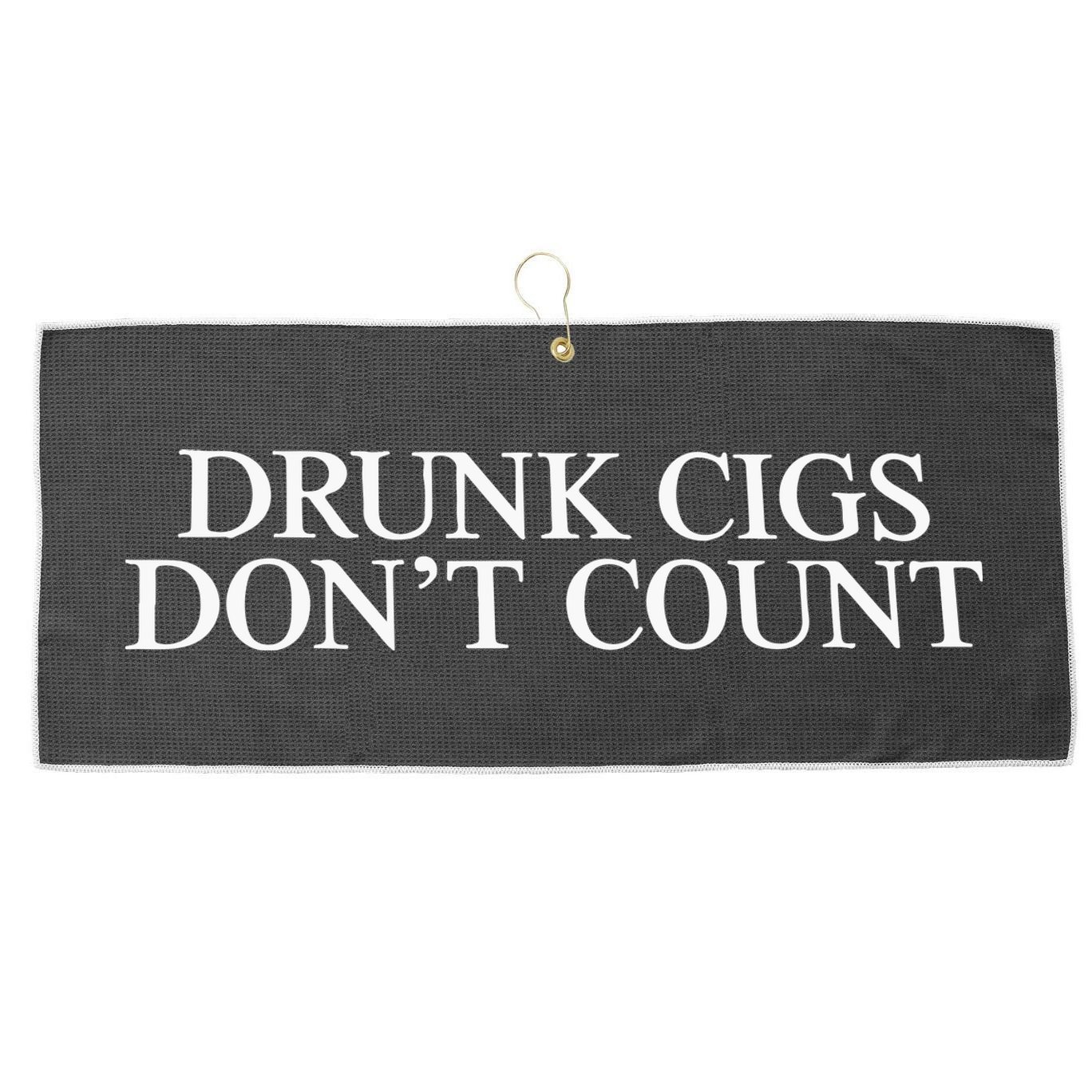 Drunk Cigs Don’t Count Large Microfiber Waffle Golf Towel