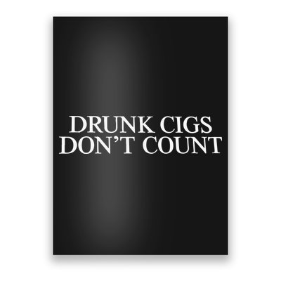 Drunk Cigs Don’t Count Poster