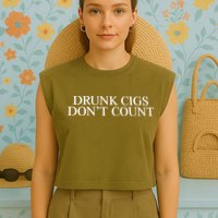 Drunk Cigs Don’t Count Garment-Dyed Women's Muscle Tee