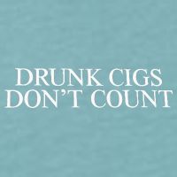 Drunk Cigs Don’t Count Sueded Cloud Jersey T-Shirt