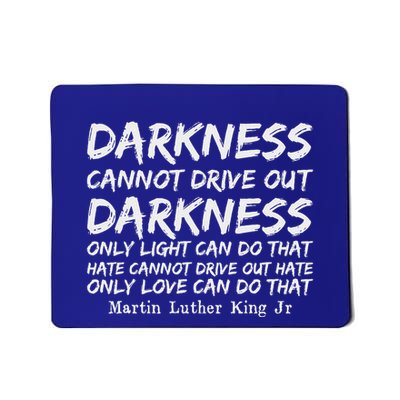 Darkness Cannot Drive Out Darkness Mlk Mousepad