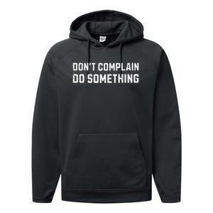 Dont Complain Do Something Kamala Harris Tim Walz 2024 Performance Fleece Hoodie