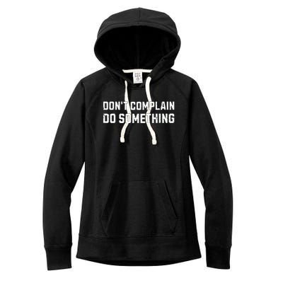 Dont Complain Do Something Kamala Harris Tim Walz 2024 Women's Fleece Hoodie