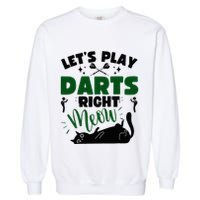 Darts & Cats  Dartboard Funny Dart Player Team Darts Player  Garment-Dyed Sweatshirt