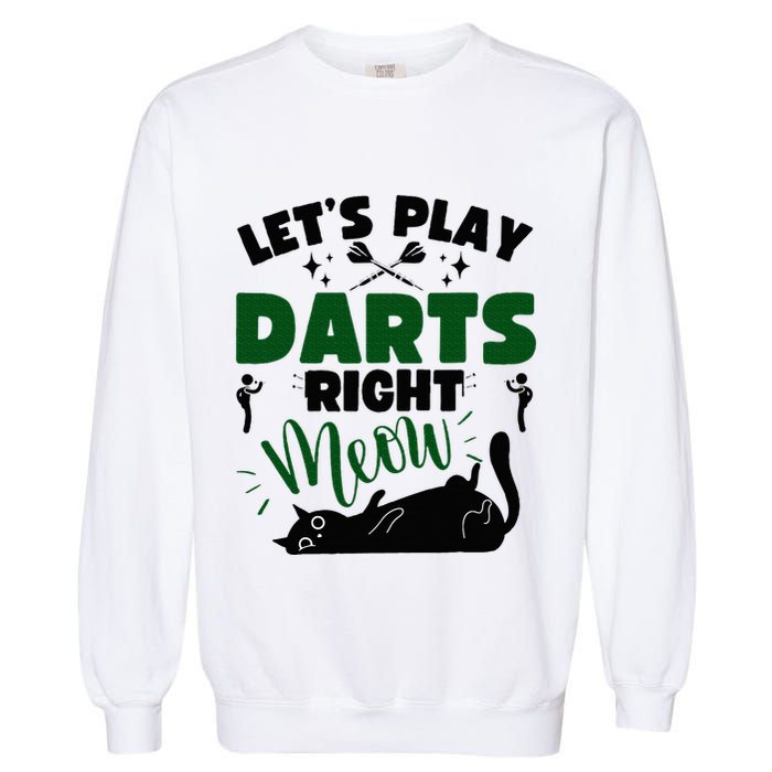 Darts & Cats  Dartboard Funny Dart Player Team Darts Player  Garment-Dyed Sweatshirt