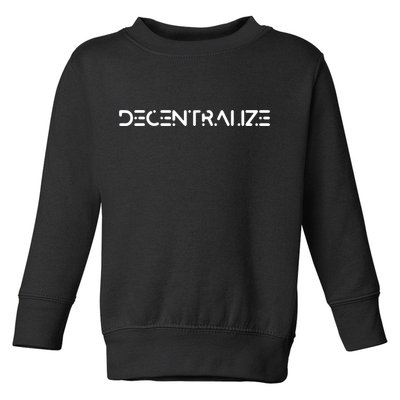 Decentralize Cryptocurrency Toddler Sweatshirt