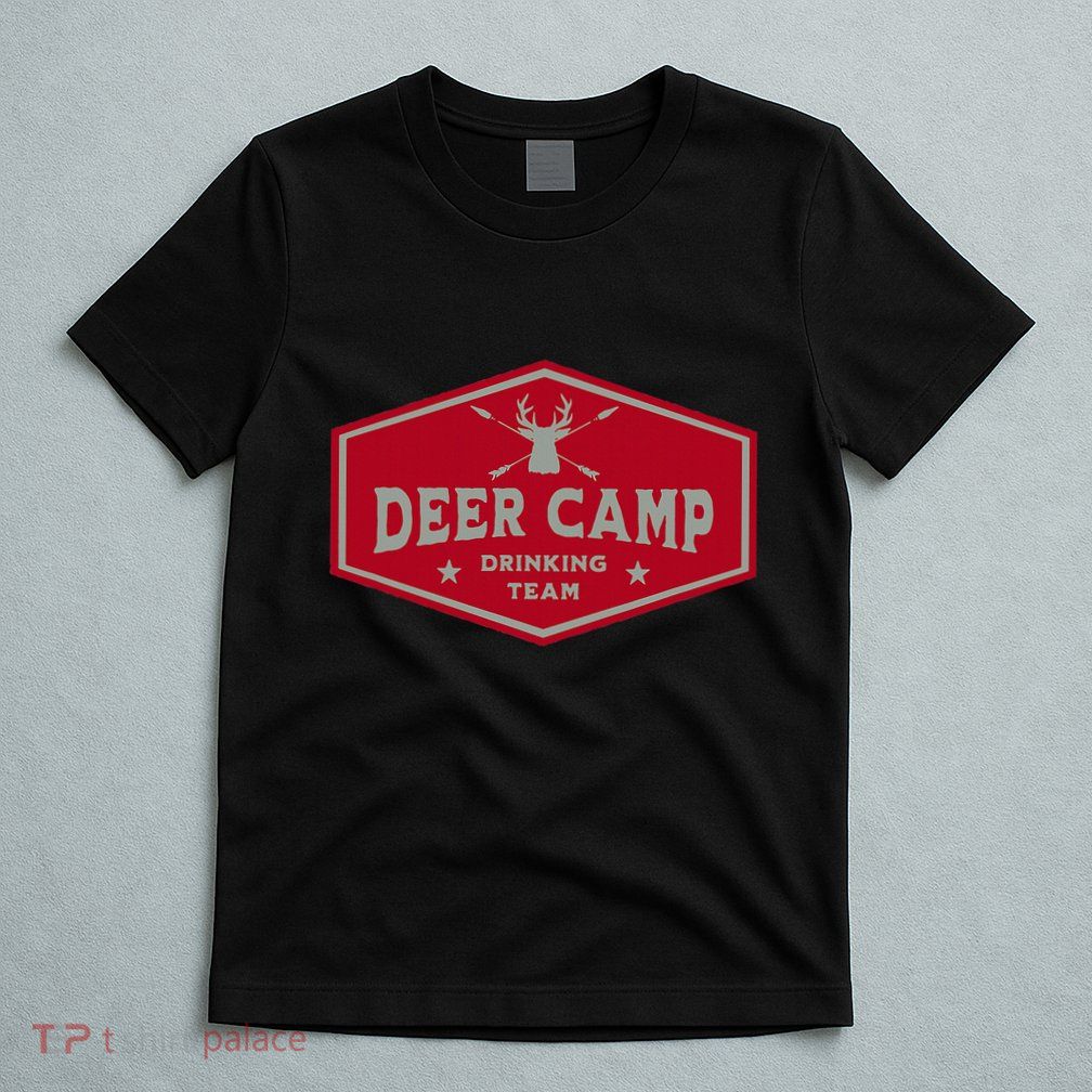 Deer Camp Drinking Team Funny Hunting T-Shirt