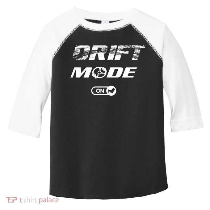 Drifting Cars Drift Mode On Auto Racing Mechanic Cool Gift Toddler Fine Jersey T-Shirt