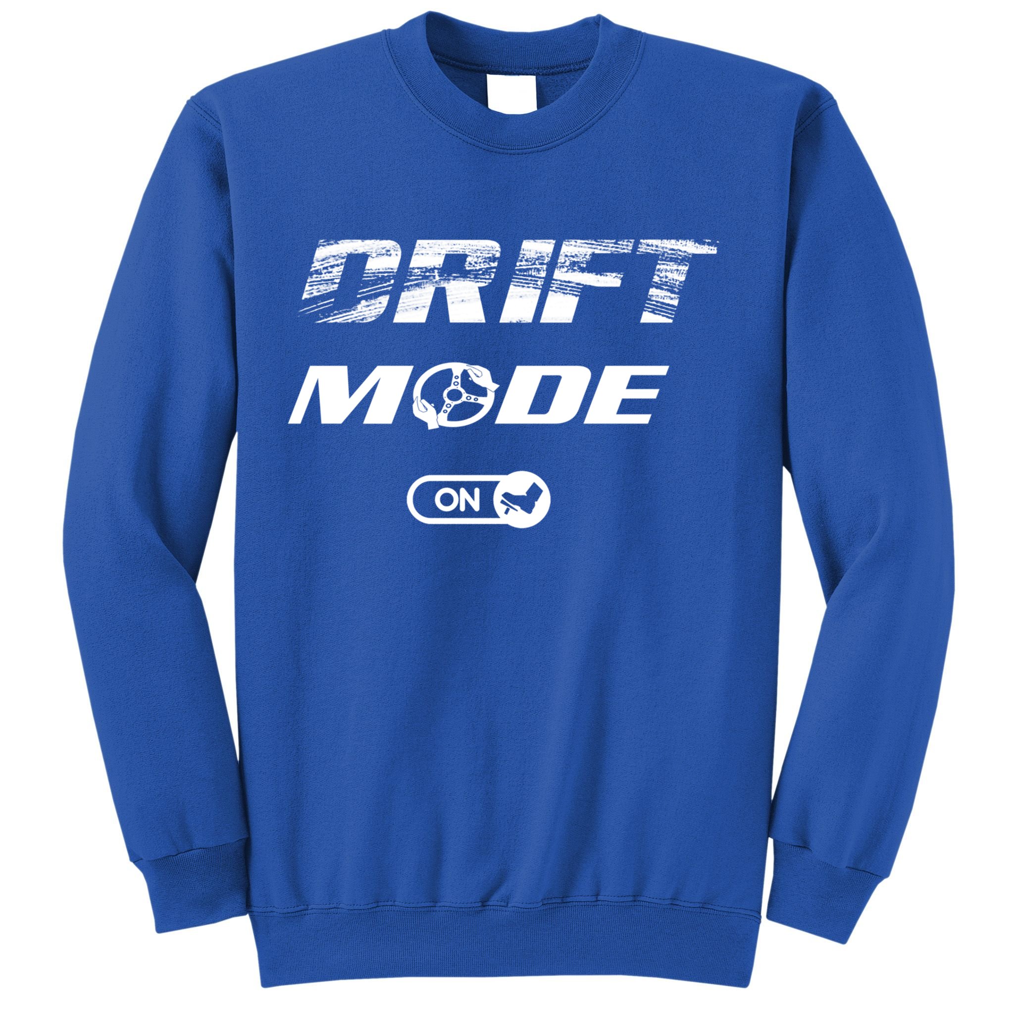 Drifting Cars Drift Mode On Auto Racing Mechanic Cool Gift Sweatshirt