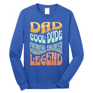 Dad Chemical Engineer Legend Gift Long Sleeve Shirt