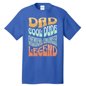 Dad Chemical Engineer Legend Gift Tall T-Shirt