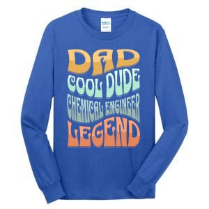 Dad Chemical Engineer Legend Gift Tall Long Sleeve T-Shirt