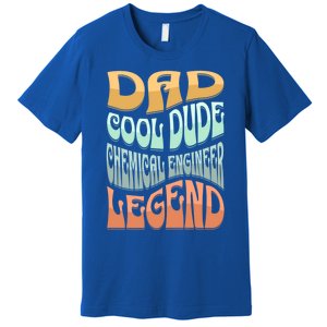 Dad Chemical Engineer Legend Gift Premium T-Shirt