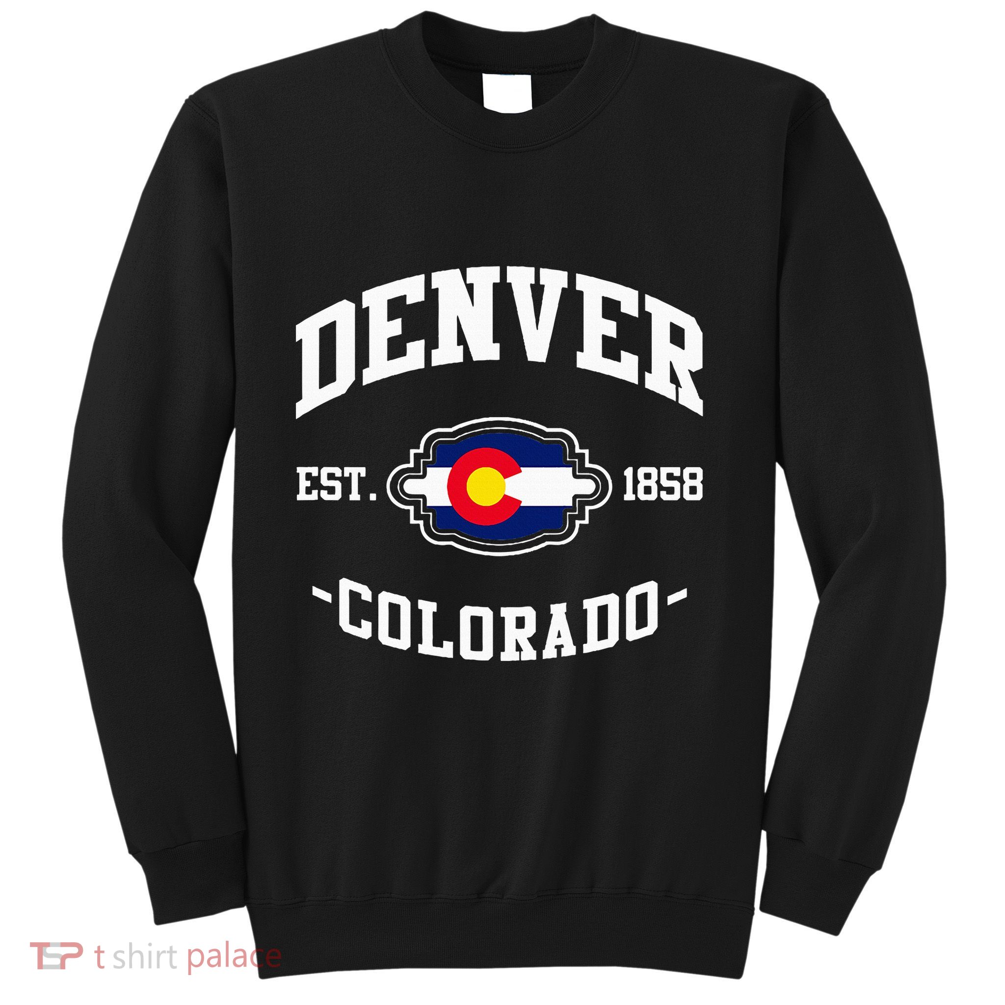 Denver Colorado Est 1858 State Flag Home Pride Sweatshirt