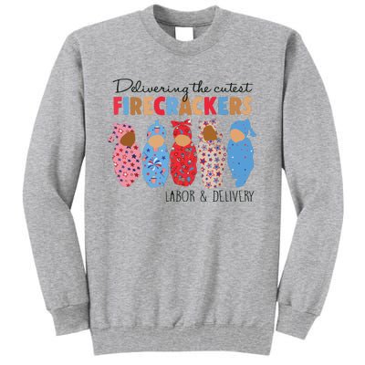 Delivering Cutest Firecrackers Labor Delivery Tall Sweatshirt