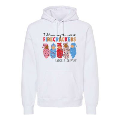 Delivering Cutest Firecrackers Labor Delivery Premium Hoodie