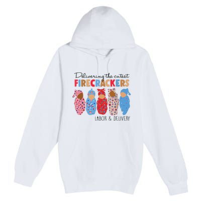 Delivering Cutest Firecrackers Labor Delivery Premium Pullover Hoodie