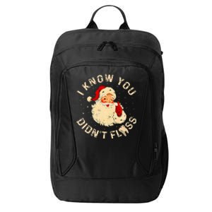 Dental Christmas Funny Santa Saying I Know You DidnT Floss City Backpack