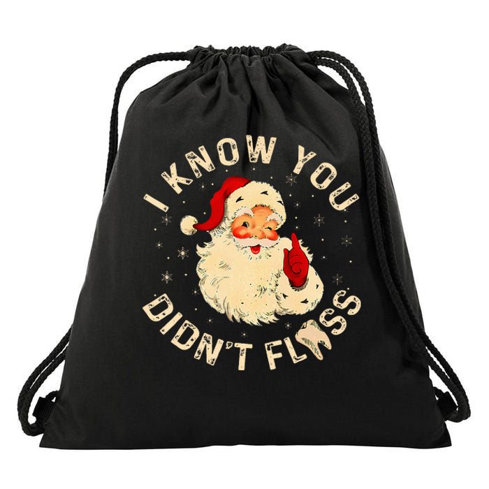 Dental Christmas Funny Santa Saying I Know You DidnT Floss Drawstring Bag