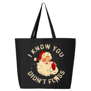 Dental Christmas Funny Santa Saying I Know You DidnT Floss 25L Jumbo Tote