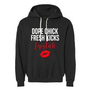 Dope Chick Fresh Kicks Lipstick Funny Saying Garment-Dyed Fleece Hoodie