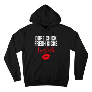 Dope Chick Fresh Kicks Lipstick Funny Saying Hoodie