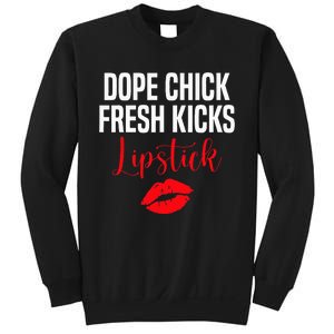 Dope Chick Fresh Kicks Lipstick Funny Saying Sweatshirt