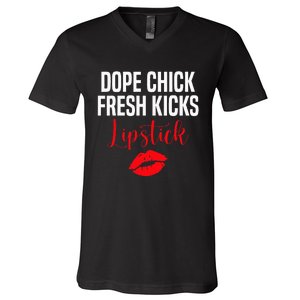 Dope Chick Fresh Kicks Lipstick Funny Saying V-Neck T-Shirt