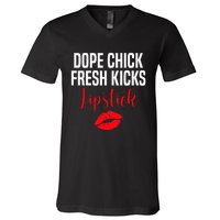 Dope Chick Fresh Kicks Lipstick Funny Saying V-Neck T-Shirt