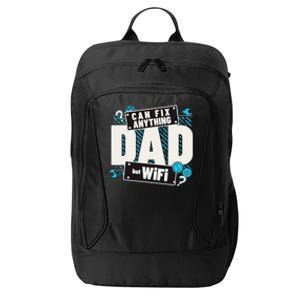 Dad Can Fix Anything But Wifi Fathers Day Funny Dad City Backpack