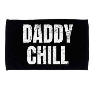 Daddy Chill Funny Viral Tik Trending Meme Distressed Microfiber Hand Towel