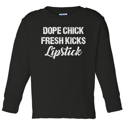 Dope Chick Fresh Kicks Lipstick Funny Girls Saying Vintage Toddler Long Sleeve Shirt