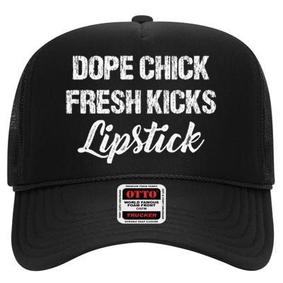 Dope Chick Fresh Kicks Lipstick Funny Saying High Crown Mesh Back Trucker Hat