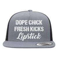 Dope Chick Fresh Kicks Lipstick Funny Saying Flat Bill Trucker Hat