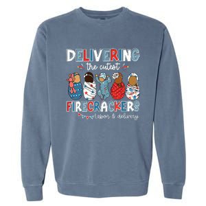 Delivering Cutest Firecracker Labor Delivery Nurse 4th July Garment-Dyed Sweatshirt