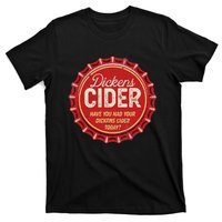 Dickens Cider Fun Bottle Top Pun Design Cheeky Innuendo T-Shirt