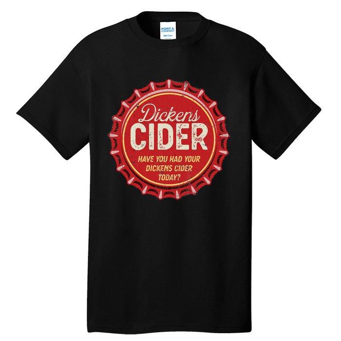 Dickens Cider Fun Bottle Top Pun Design Cheeky Innuendo Tall T-Shirt