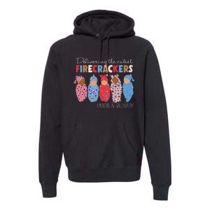 Delivering Cutest Firecrackers Funny L&D Nurse 4th Of Premium Hoodie