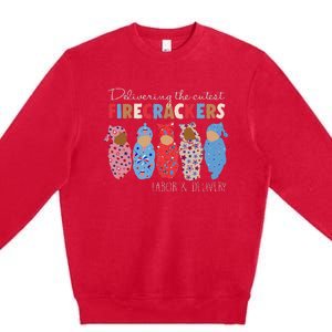 Delivering Cutest Firecrackers Funny L&D Nurse 4th Of Premium Crewneck Sweatshirt