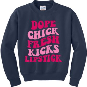 Dope Chick Fresh Kicks Lipstick Funny Saying Kids Sweatshirt